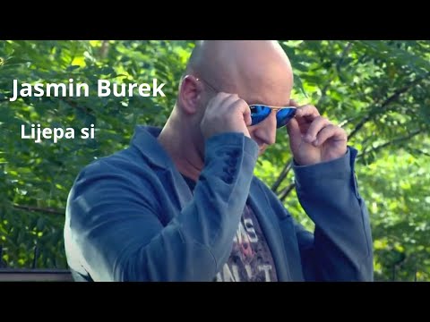 Jasmin Burek - "Lijepa si" [Official video]