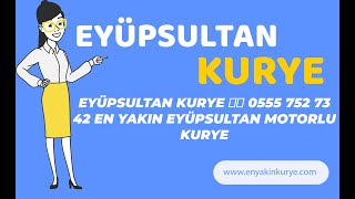 EYÜPSULTAN KURYE ☎️  0535 487 24 27 EN YAKIN EYÜPSULTAN MOTORLU KURYE