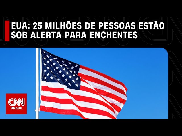 EUA: 25 milhões de pessoas estão sob alerta para enchentes |  CNN AO VIVO