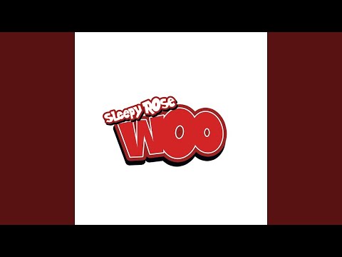 Sleepy Rose - Woo (Lyrics)