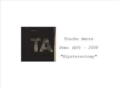 Touche Amore - Hipsterectomy