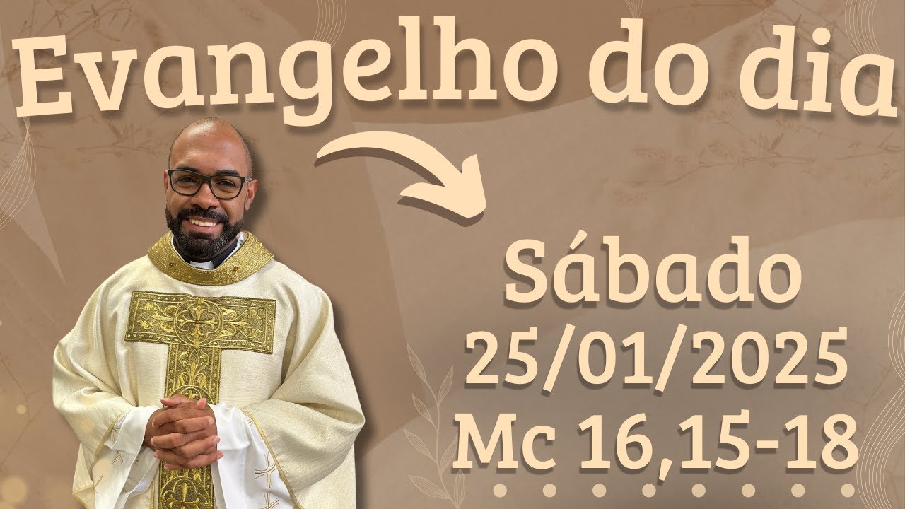 EVANGELHO DO DIA –25/01/2025 - HOMILIA DIÁRIA – LITURGIA DE HOJE - EVANGELHO DE HOJE -PADRE GUSTAVO