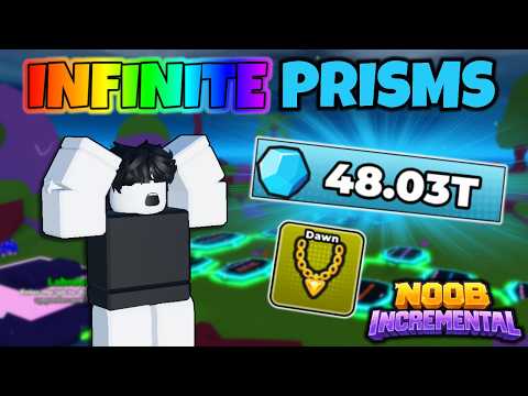 INFINITE PRISMS GUIDE | [RELEASE🔥] Noob Incremental