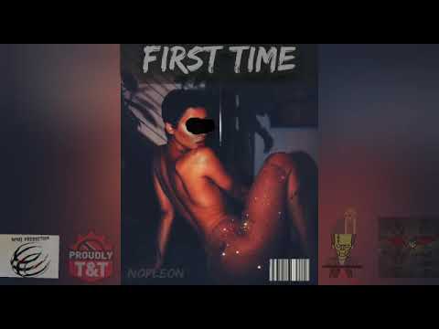 First Time -Nopoleon ft Fada KG & ParaSyte