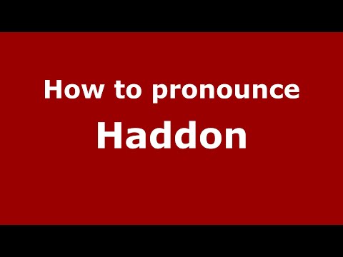 How to pronounce Haddon