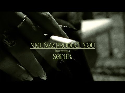N.Muñoz produces you - Presentando a Sophia