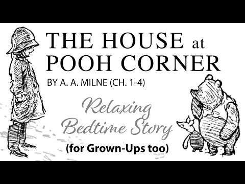 The House at Pooh Corner by A. A. Milne. Audiobook, ch. 1-4. | Relaxing reading to help you unwind.