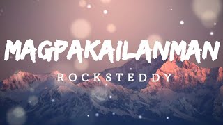 MAGPAKAILANMAN I ROCKSTEDDY (Lyrics)