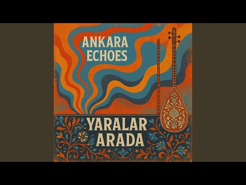 Yaralar Arada - Ankara Echoes