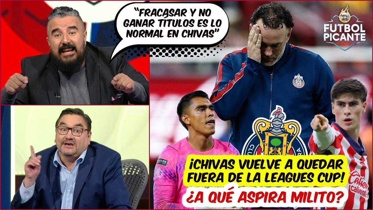 SE ENCENDIÓ LA MESA. CHIVAS quedó eliminado de la LEAGUES CUP, ¿Fracaso total? | Futbol Picante