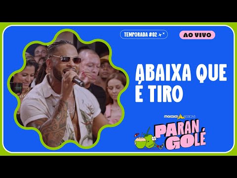 Parangolé - Abaixa Que é Tiro | Macaco Sessions (Ao Vivo)