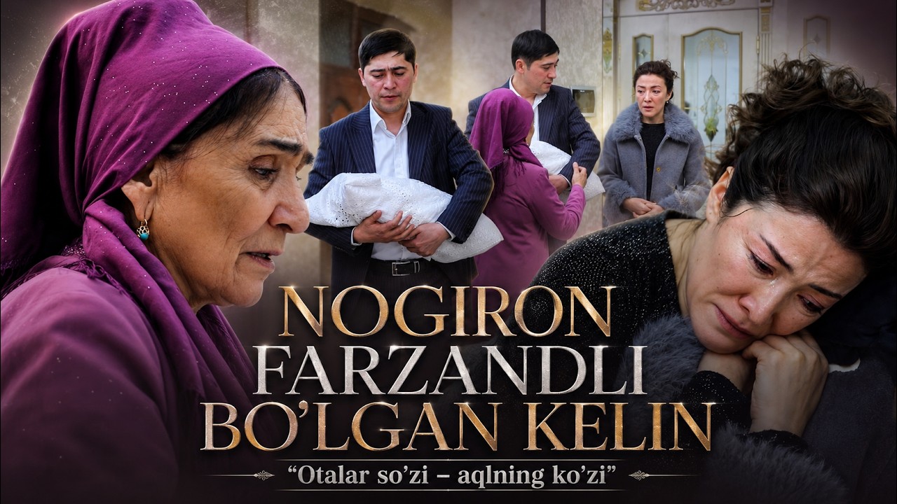 Nogiron farzandli bo'lgan kelin || Otalar so'zi - aqlning ko'zi