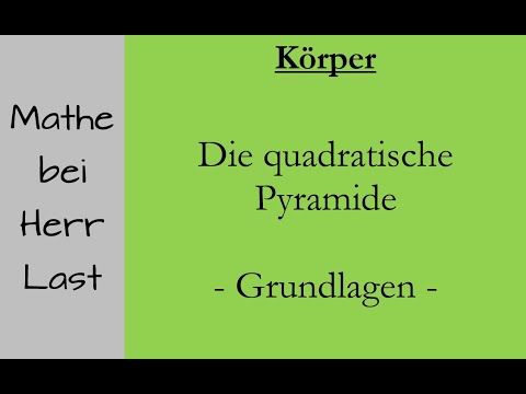 Körper - Die quadratische Pyramide - Grundlagen