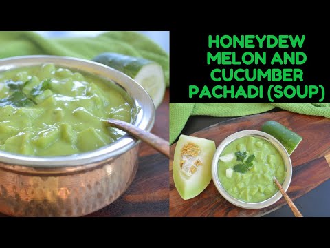 Honeydew Melon and Cucumber Pachadi /Soup (Vegan, AIP)