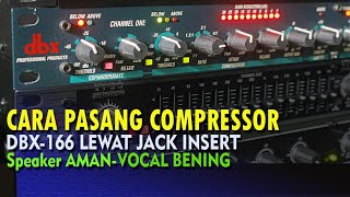 Video thumbnail for Cara Pasang COMPRESSOR di Jack INSERT dbx 166XL,  Phonic PCL3200 by WISNUSILUET. JOGJA
