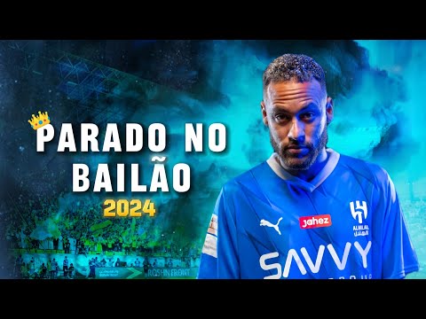 Neymar Jr.➤"Parado No Bailão"- MC L Da Vinte e MC Gury | Al Hilal | Crazy Skills,Goals & Assists |HD