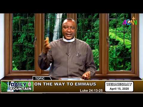 DAILY FOUNTAIN FOR APRIL 15, 2020 - VEN. DR. PRINCEWILL IREOBA