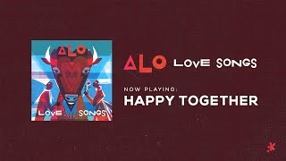ALO - Happy Together