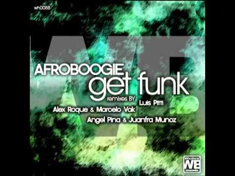 Afroboogie - Get Funk (Luis Pitti Remix) [[WhoBear Records]]