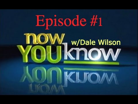 NOW YOU KNOW - Episode #1