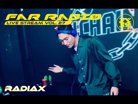 FAR Radio Live Stream Vol.27 - RADIAX
