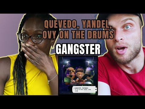 Quevedo, Yandel, Ovy On The Drums - GANGSTER Reaction (Official Video) | FIRST TIME LISTENING