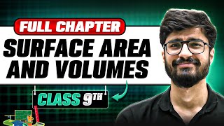 SURFACE AREAS AND VOLUMES ONE SHOT | Full Chapter | Class 9 Maths | Chapter 11