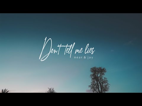 near - " don`t tell me lies " ft Jay [ official lyric video ]
