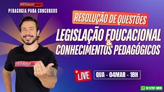 🔴 Ao vivo | Resolução de Questões de Legislação Educacional e Conhecimentos Pedagógicos