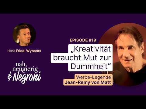 #19 An der Bar mit Werbelegende Jean-Remy von Matt: Wie lernen wir, richtig gute Ideen zu entwickeln