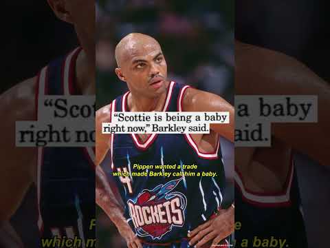 If Scottie Pippen’s a baby, then what is Charles Barkley?