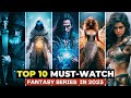 Top 10 Best Fantasy Shows That Will Blow Your Mind! | On Netflix, Apple TV, Amazon Prime