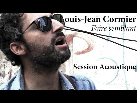 #820 Louis-Jean Cormier - Faire semblant (Session Acoustique)