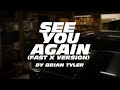 SEE YOU AGAIN FAST X VERSION BY BRIAN TYLER MOVIE VERSION