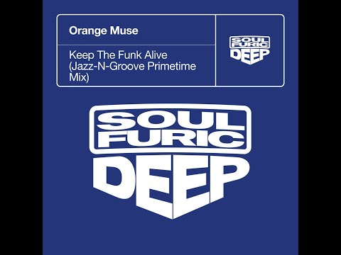 Orange Muse - Keep The Funk Alive (Jazz-N-Groove Primetime Extended Mix)