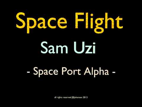 Space Port Alpha - SPACE FLIGHT - Sam Uzi