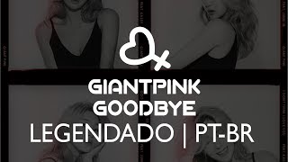 Giant Pink – Goodbye (잘 지내) (Feat. Jung In) (LEGENDADO/PT-B)