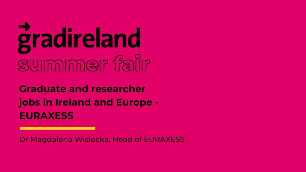 Video Thumbnail: Graduate and researcher jobs in Ireland and Europe - EURAXESS - gradireland Summer Fair seminars