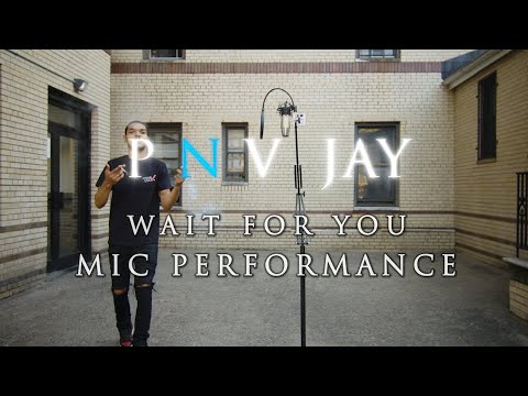 PNV Jay - Wait 4 You ( MIC PERFORMANCE ) DIR BY @quanstudios2.0