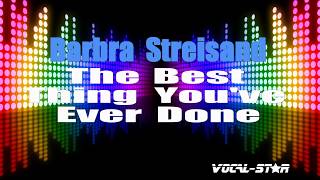 Barbra Streisand - The Best Thing You&#39;ve Ever Done (Karaoke Version) with Lyrics HD Vocal-Star