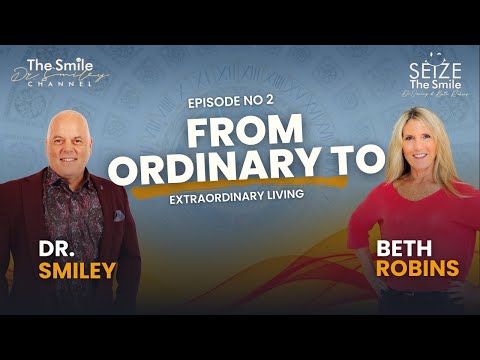 Seize The Smile Show | Beth Robins & Dr. Smiley on Belief, Attitude, and Bad Habits | Ep. 2