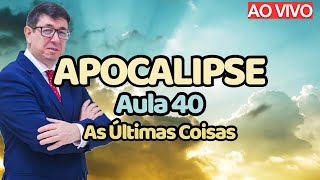 As Últimas Coisas (22.6-21) | AULA 40 | Apocalipse: perícope por perícope
