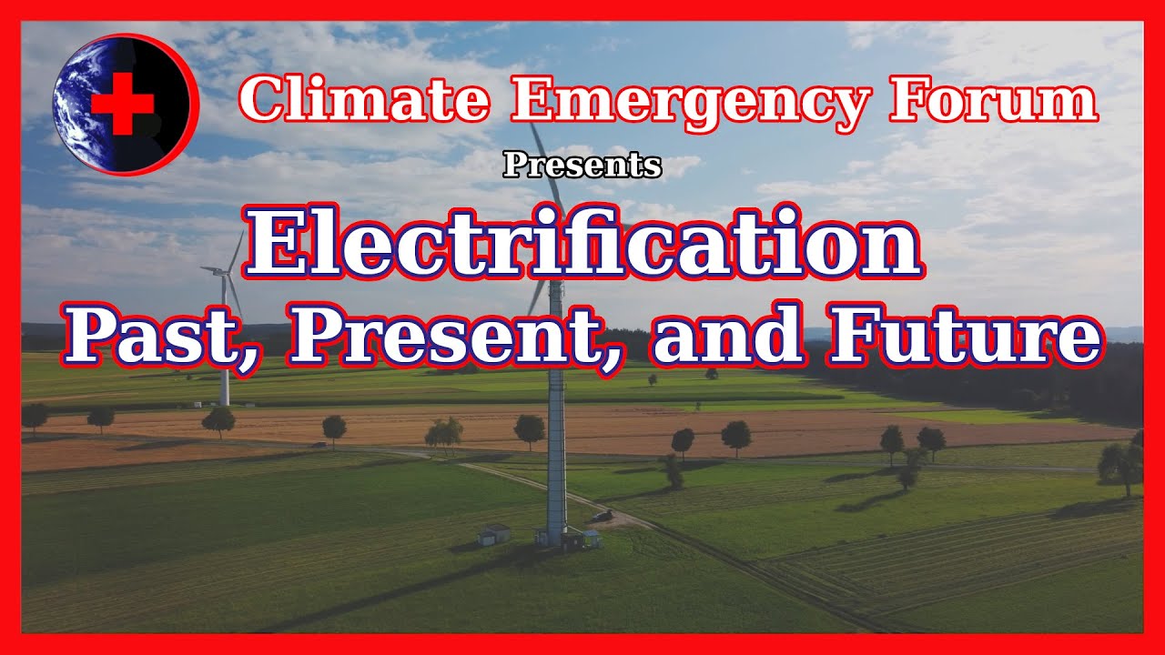 Electrification - Past, Present, and Future