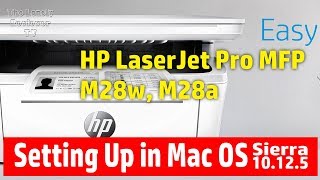 [How to Install printer] HP LaserJet Pro MFP M28a, HP LaserJet Pro MFP M28w on Mac OS