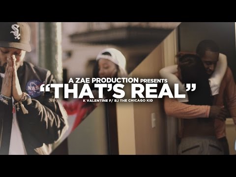 K'Valentine f/ Bj The Chicago Kid - That's Real (Official Video) Shot By @AZaeProduction
