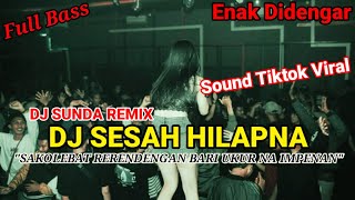 Download lagu DJ Sesah Hilapna || Sakolebat Rerendengan Bari Ukur Na Impenan || DJ Sunda Remix Viral Tiktok || mp3