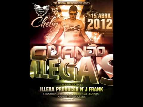 Cuando Llegas-  Cheby (THE ARSENAL MUSIC INC) prod. by. Illera y J Frank
