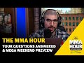 The MMA Hour: Your questions answered & mega weekend preview | March 29, 2023