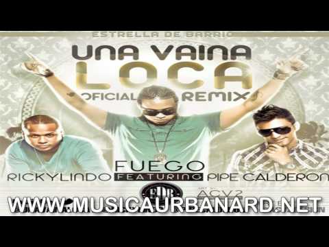 Fuego ft Pipe Calderon, Vakero & Farruko - Una Vaina Loca (All Star Remix)