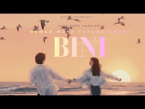 Huwag Muna Tayong Umuwi - BINI (Pop Rock Version)